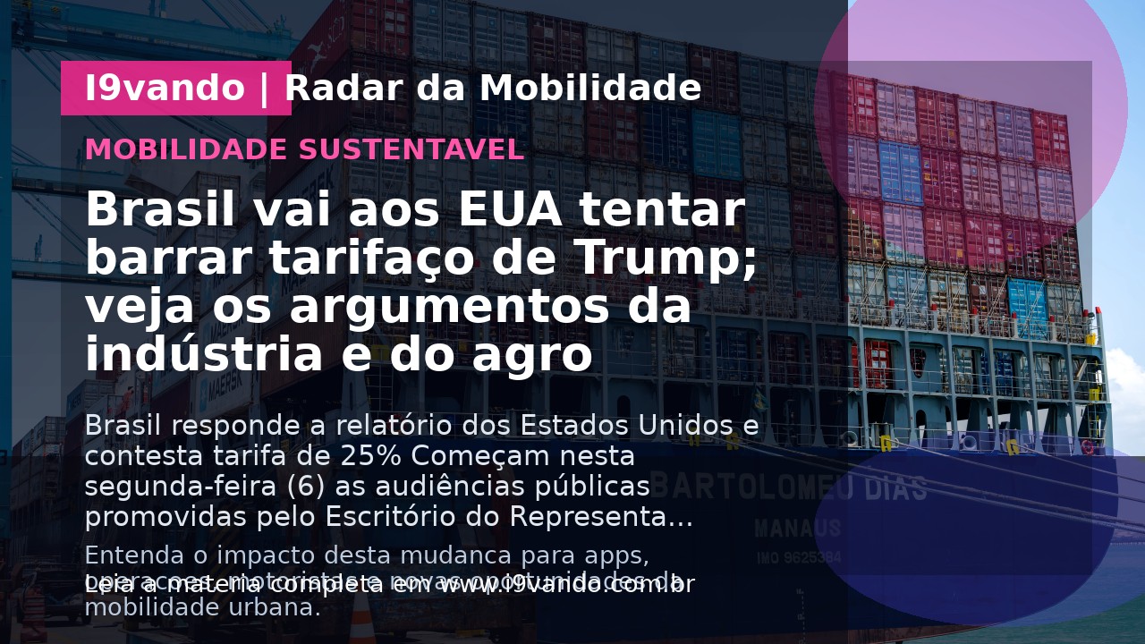 Brasil vai aos EUA tentar barrar tarifaço de Trump; veja os argumentos da indústria e do agro