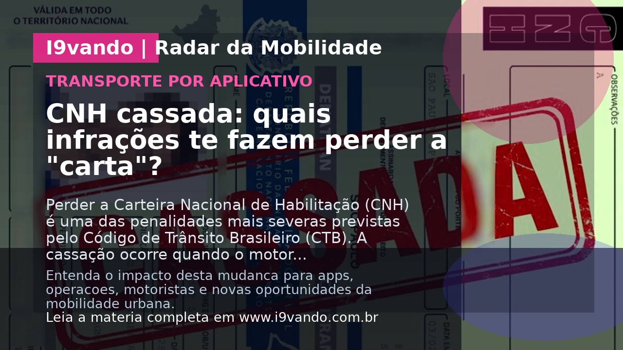 CNH cassada: quais infrações te fazem perder a "carta"?