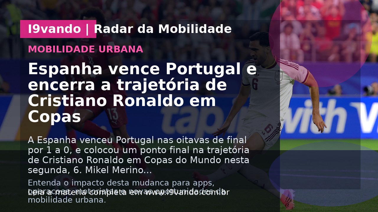 Espanha vence Portugal e encerra a trajetória de Cristiano Ronaldo em Copas
