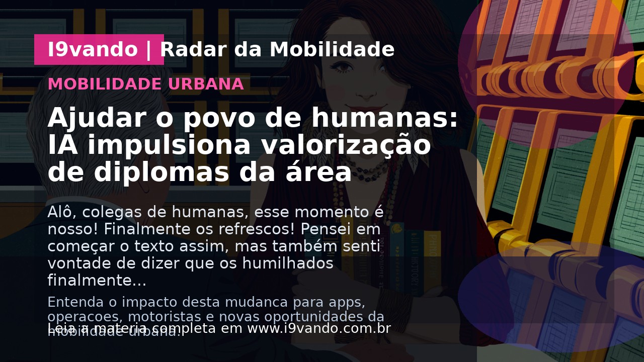Ajudar o povo de humanas: IA impulsiona valorização de diplomas da área