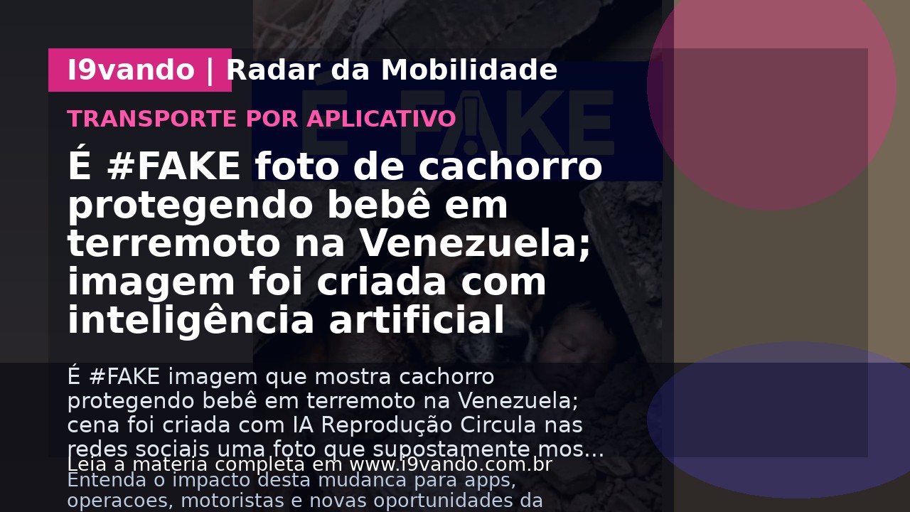 É #FAKE foto de cachorro protegendo bebê em terremoto na Venezuela; imagem foi criada com inteligência artificial