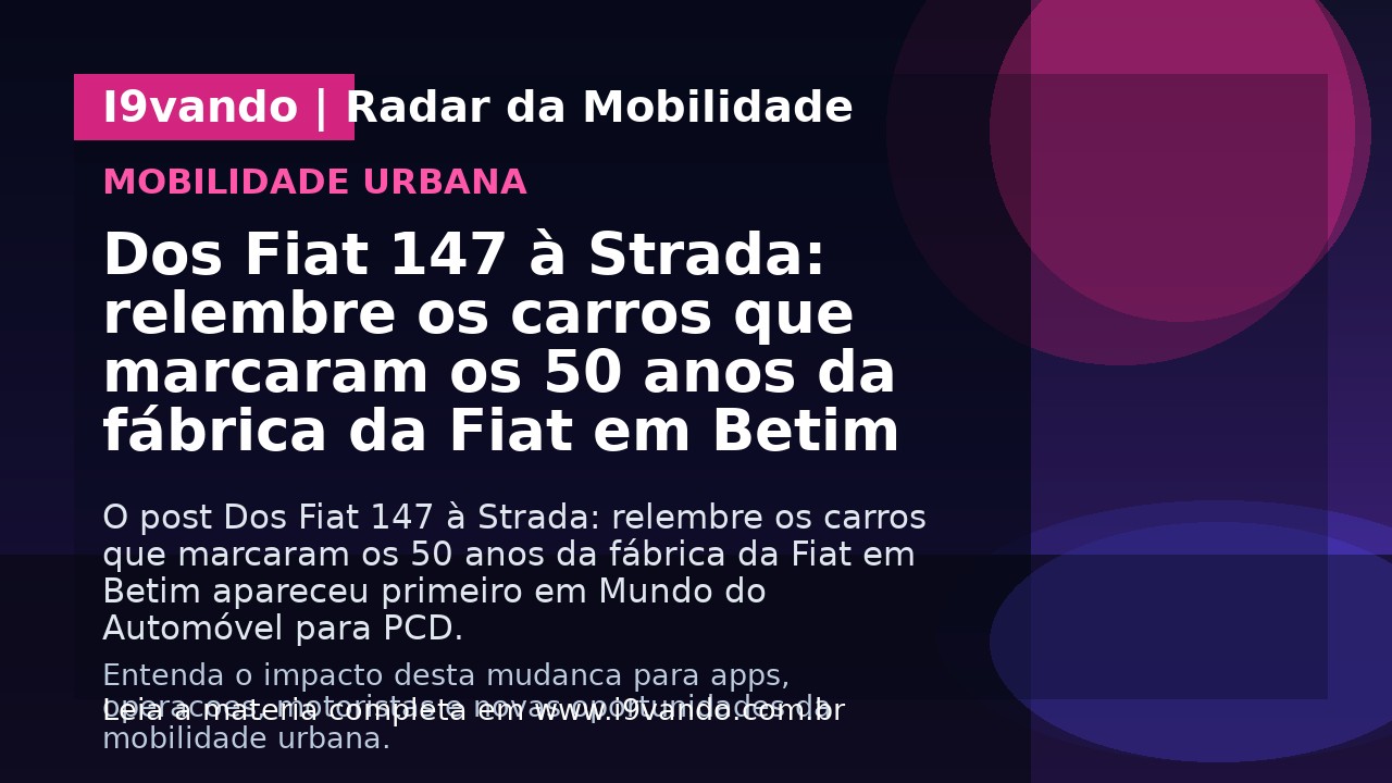 Dos Fiat 147 à Strada: relembre os carros que marcaram os 50 anos da fábrica da Fiat em Betim