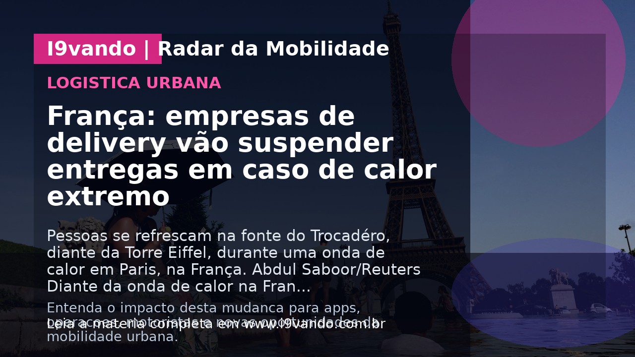 França: empresas de delivery vão suspender entregas em caso de calor extremo