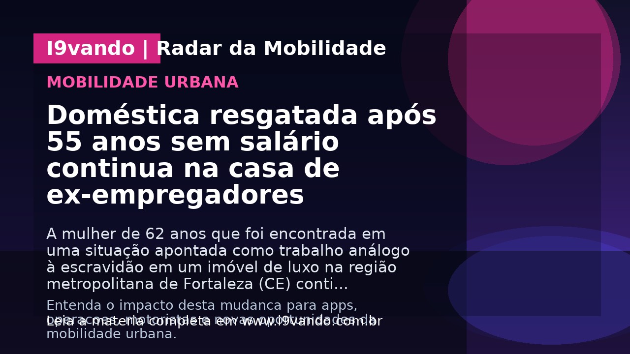 Doméstica resgatada após 55 anos sem salário continua na casa de ex-empregadores