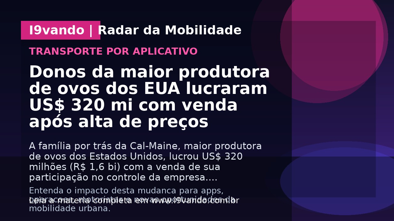 Donos da maior produtora de ovos dos EUA lucraram US$ 320 mi com venda após alta de preços
