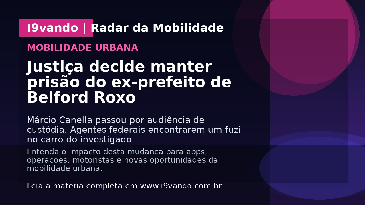 Justiça decide manter prisão do ex-prefeito de Belford Roxo