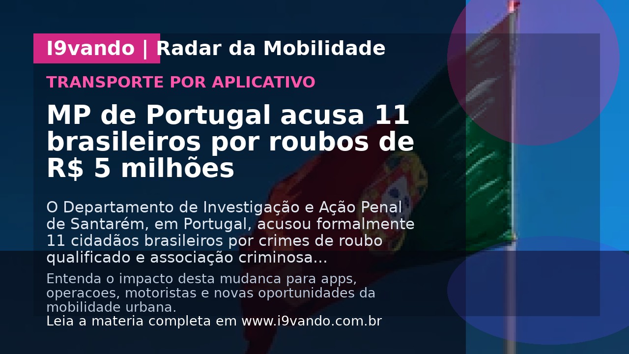 MP de Portugal acusa 11 brasileiros por roubos de R$ 5 milhões