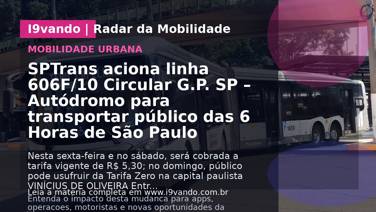 SPTrans aciona linha 606F/10 Circular G.P. SP – Autódromo para transportar público das 6 Horas de São Paulo