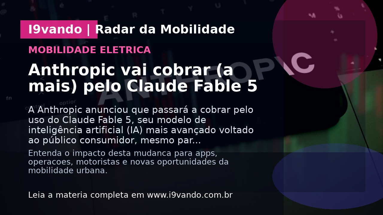 Anthropic vai cobrar (a mais) pelo Claude Fable 5
