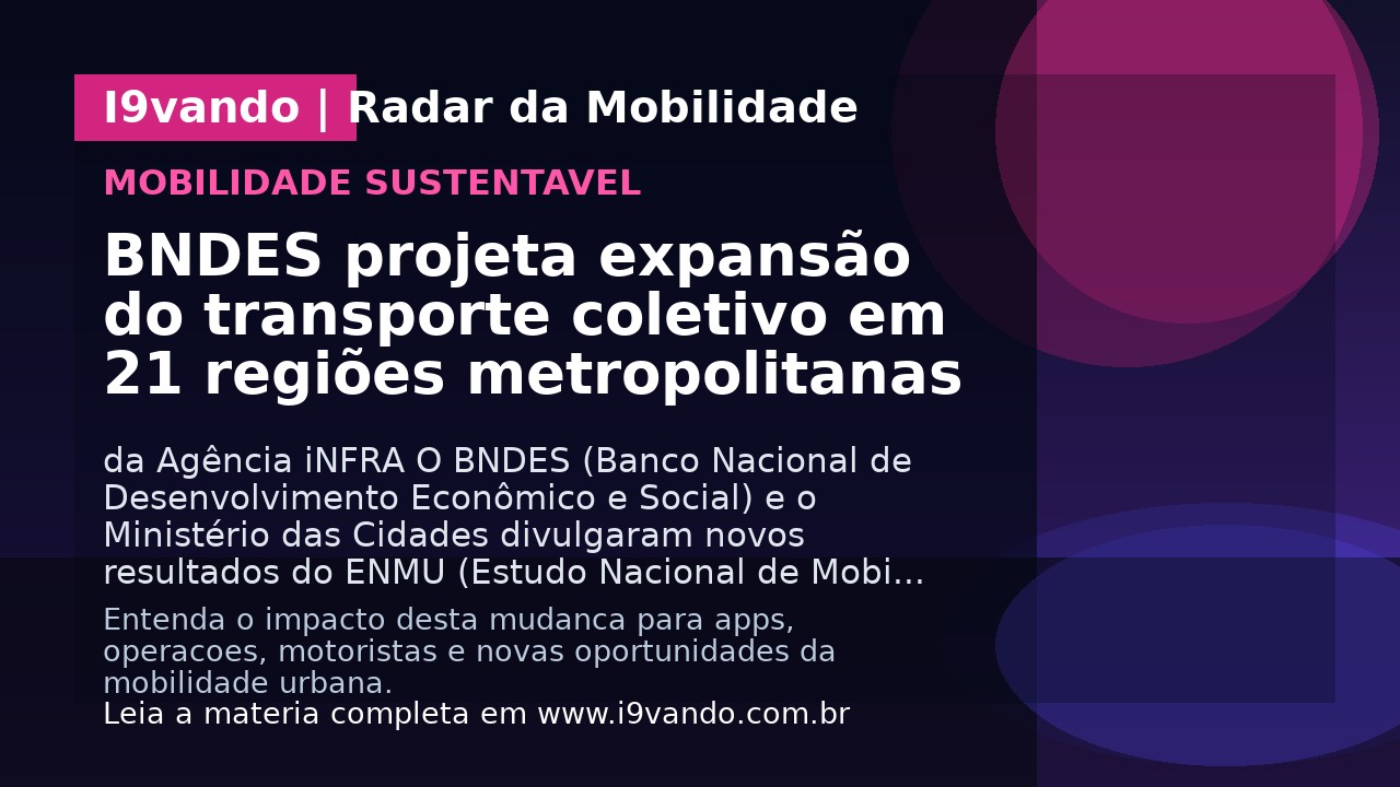 BNDES projeta expansão do transporte coletivo em 21 regiões metropolitanas