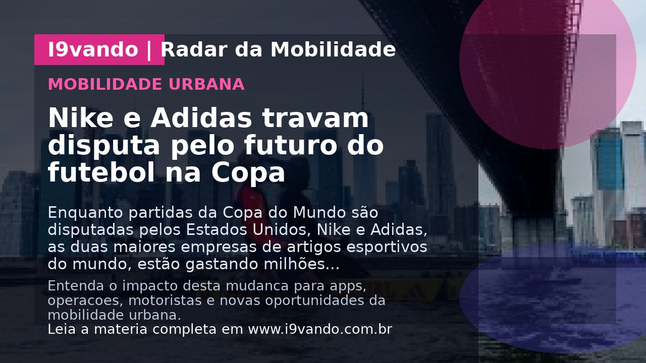 Nike e Adidas travam disputa pelo futuro do futebol na Copa