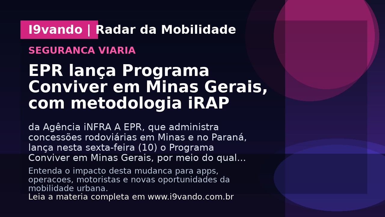 EPR lança Programa Conviver em Minas Gerais, com metodologia iRAP