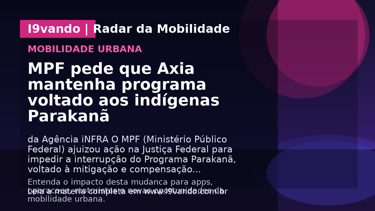 MPF pede que Axia mantenha programa voltado aos indígenas Parakanã