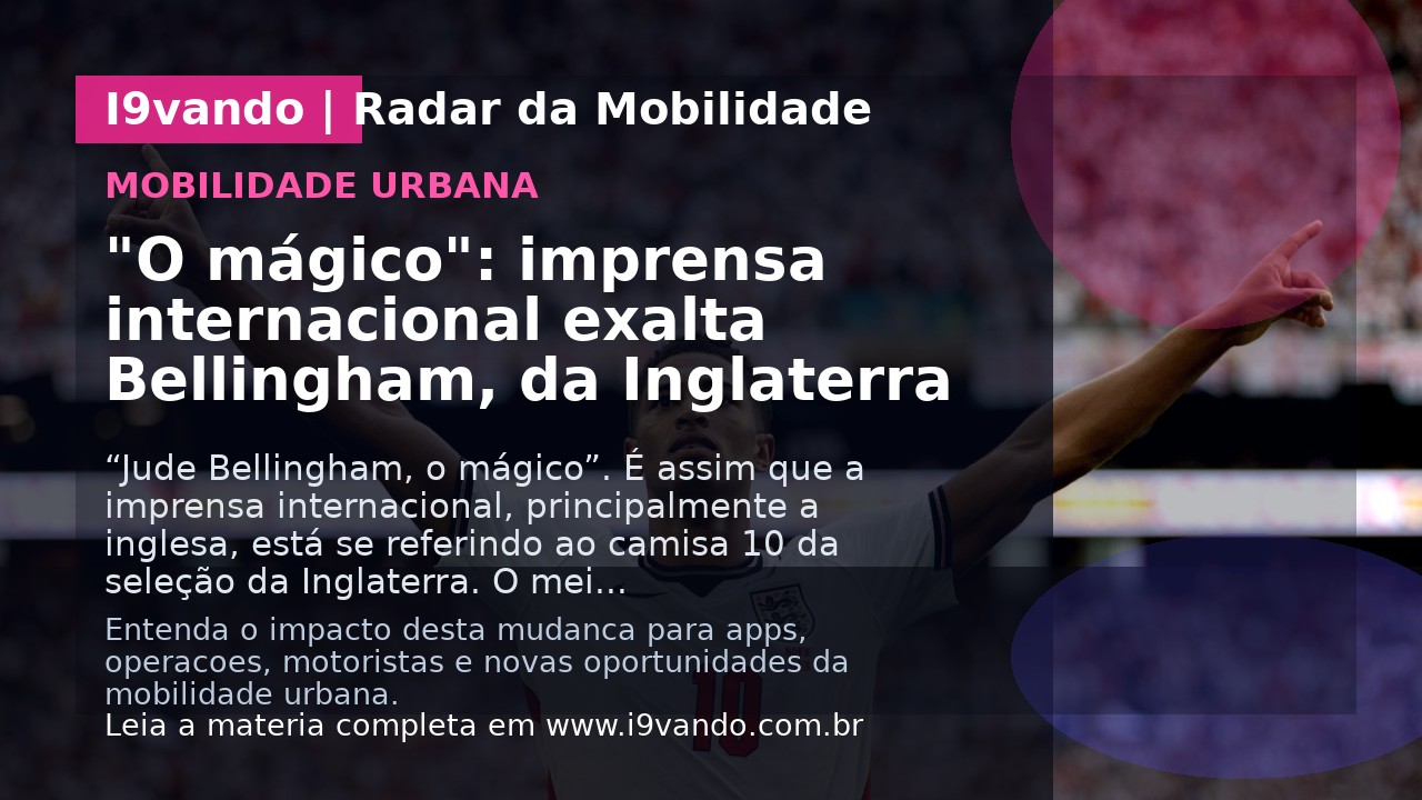 "O mágico": imprensa internacional exalta Bellingham, da Inglaterra