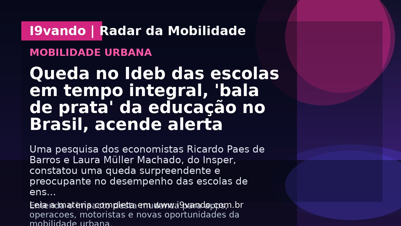 Queda no Ideb das escolas em tempo integral, 'bala de prata' da educação no Brasil, acende alerta