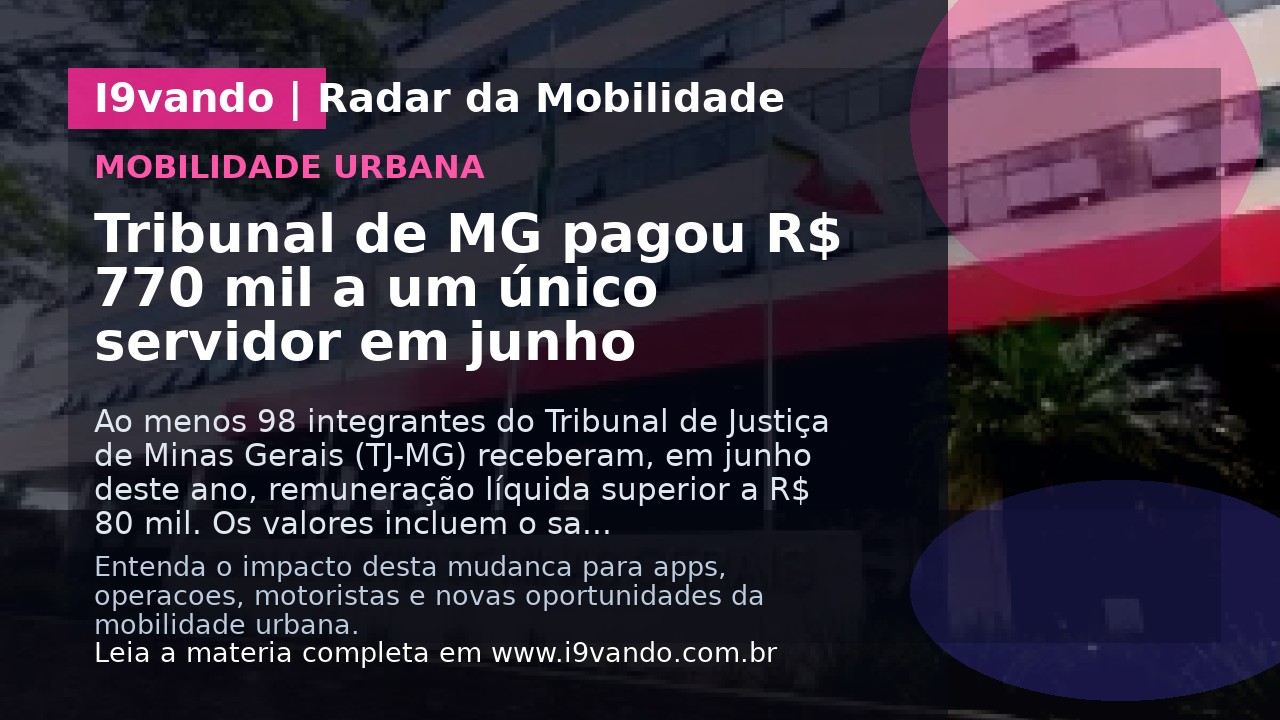 Tribunal de MG pagou R$ 770 mil a um único servidor em junho