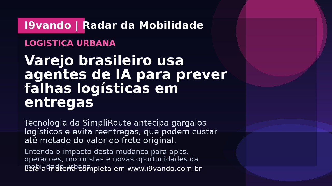 Varejo brasileiro usa agentes de IA para prever falhas logísticas em entregas