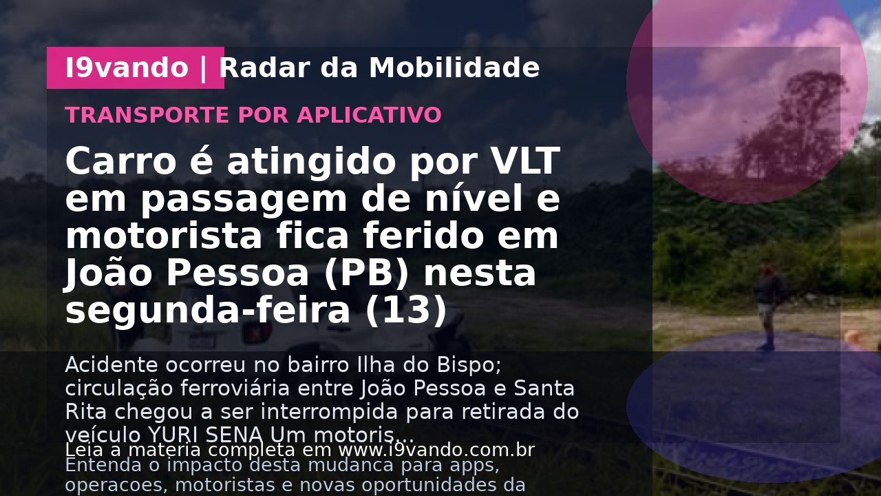 Carro é atingido por VLT em passagem de nível e motorista fica ferido em João Pessoa (PB) nesta segunda-feira (13) 