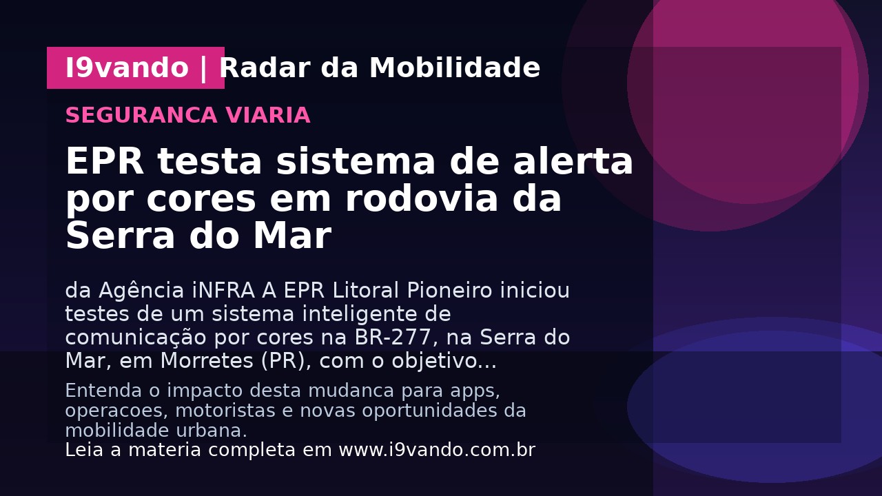 EPR testa sistema de alerta por cores em rodovia da Serra do Mar