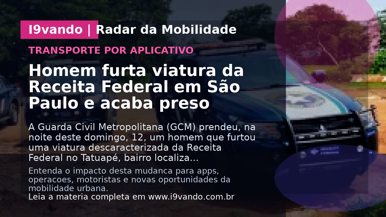 Homem furta viatura da Receita Federal em São Paulo e acaba preso