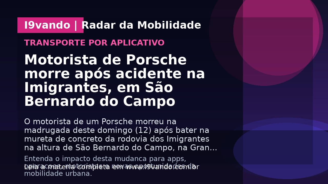 Motorista de Porsche morre após acidente na Imigrantes, em São Bernardo do Campo