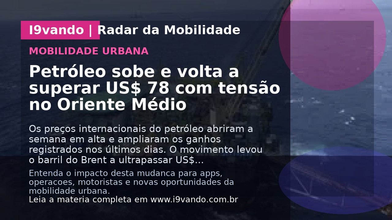 Petróleo sobe e volta a superar US$ 78 com tensão no Oriente Médio