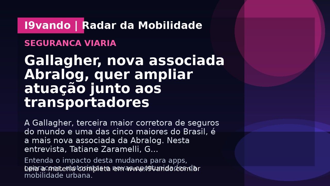 Gallagher, nova associada Abralog, quer ampliar atuação junto aos transportadores