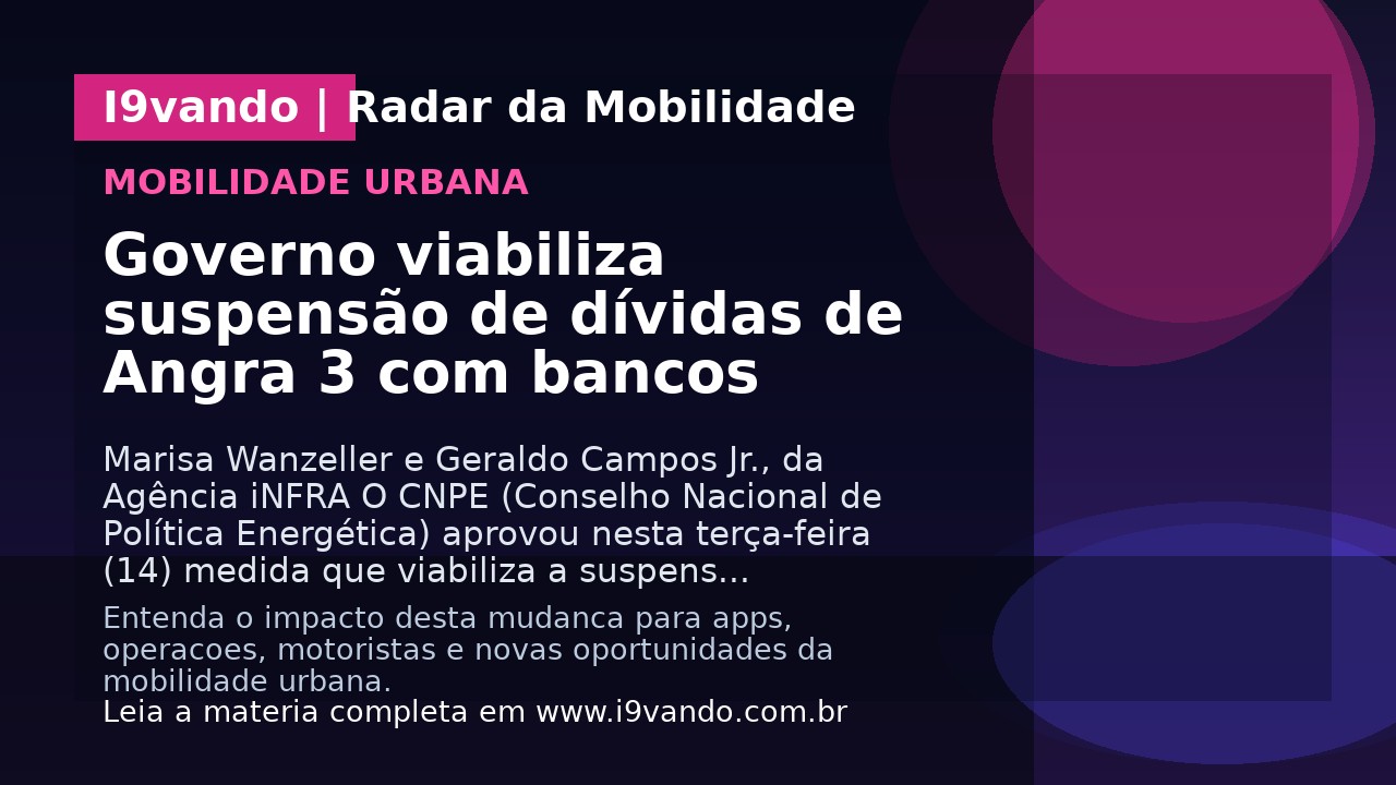 Governo viabiliza suspensão de dívidas de Angra 3 com bancos