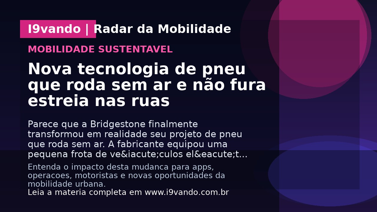 Nova tecnologia de pneu que roda sem ar e não fura estreia nas ruas