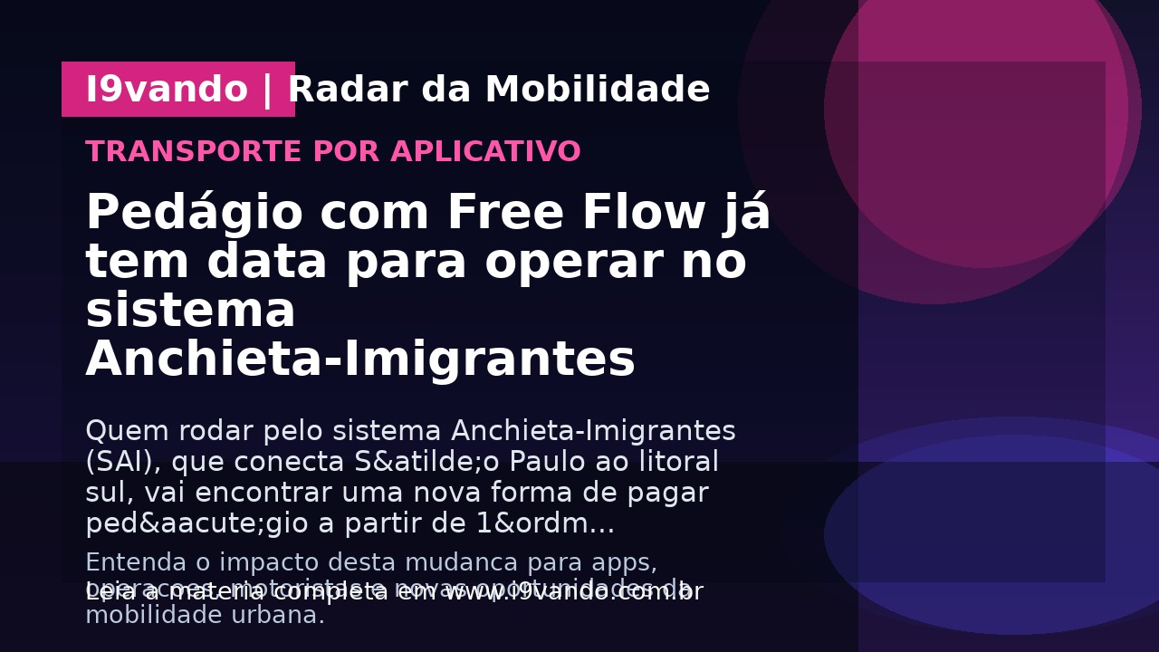 Pedágio com Free Flow já tem data para operar no sistema Anchieta-Imigrantes