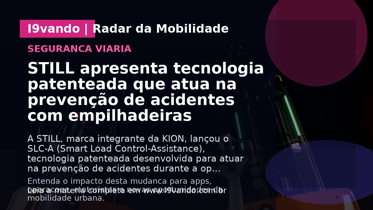 STILL apresenta tecnologia patenteada que atua na prevenção de acidentes com empilhadeiras