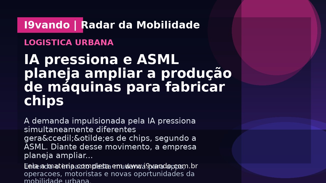 IA pressiona e ASML planeja ampliar a produção de máquinas para fabricar chips