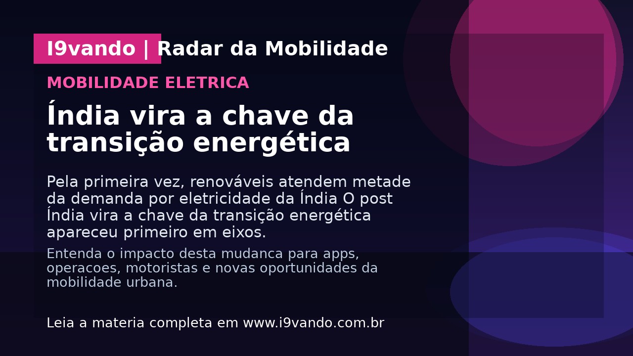 Índia vira a chave da transição energética