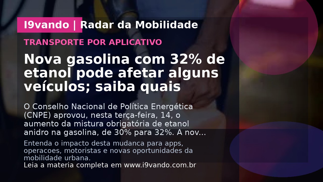Nova gasolina com 32% de etanol pode afetar alguns veículos; saiba quais
