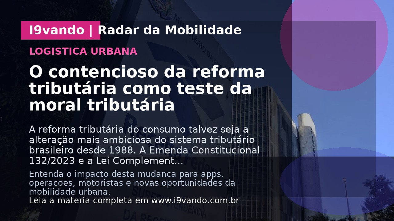 O contencioso da reforma tributária como teste da moral tributária