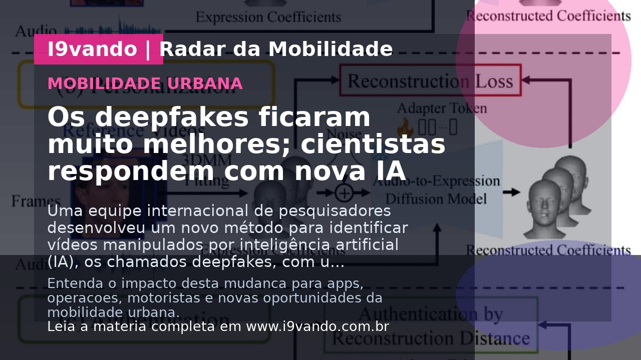 Os deepfakes ficaram muito melhores; cientistas respondem com nova IA
