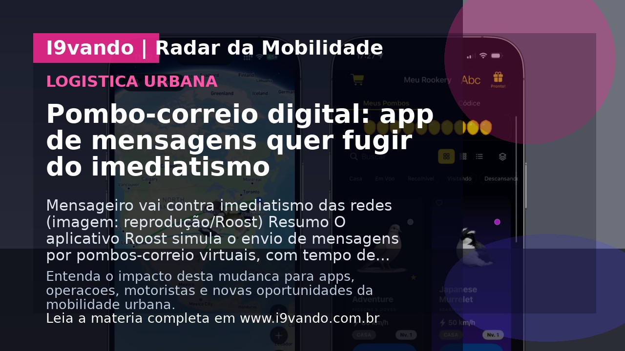 Pombo-correio digital: app de mensagens quer fugir do imediatismo