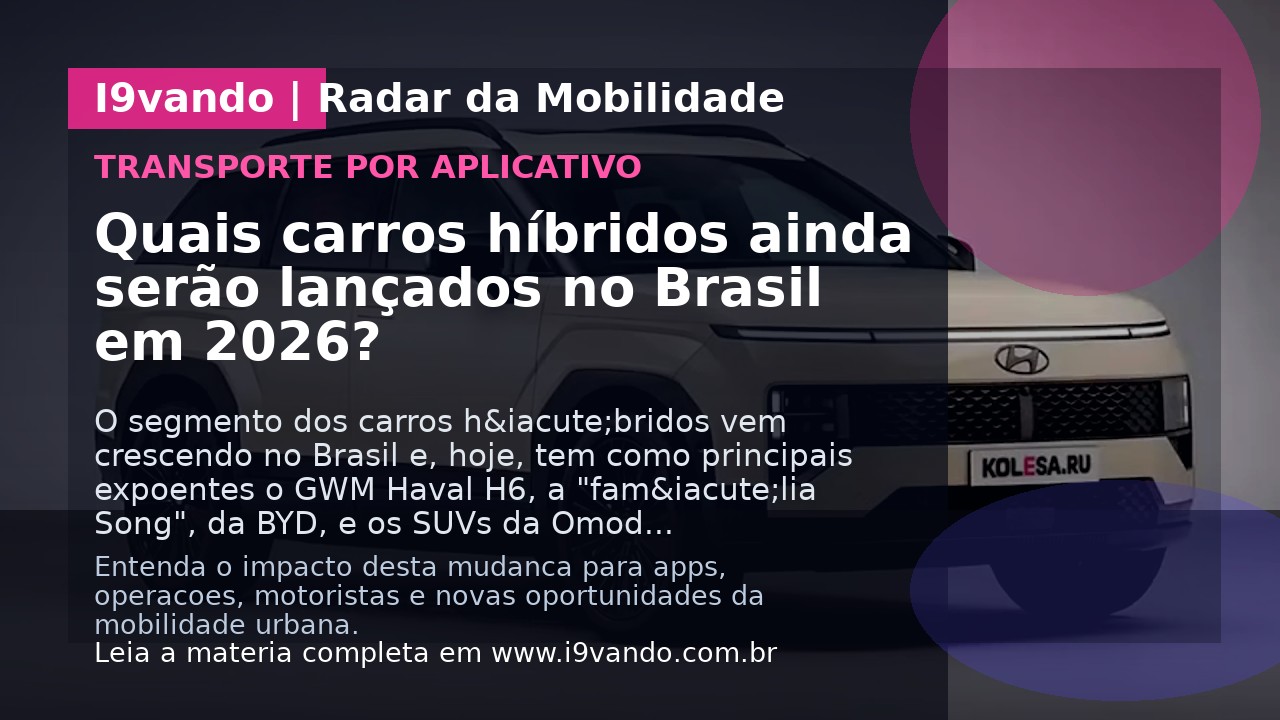 Quais carros híbridos ainda serão lançados no Brasil em 2026?
