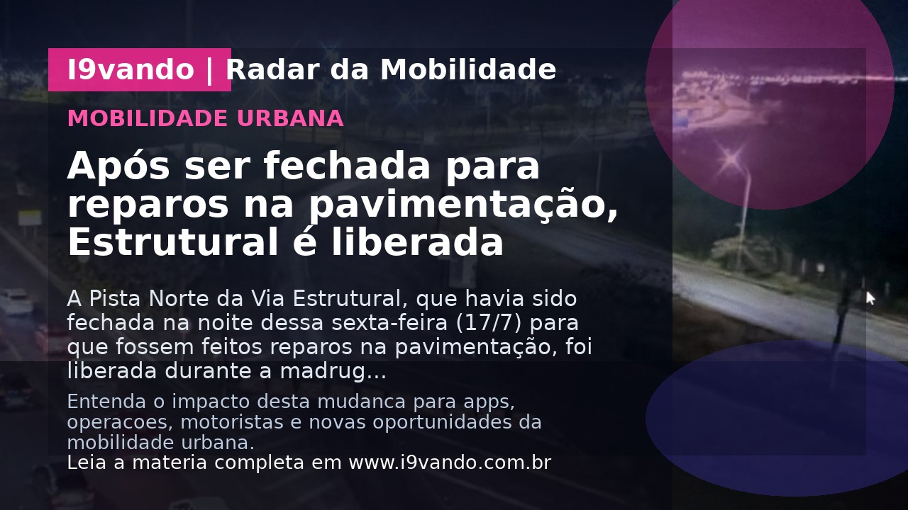 Após ser fechada para reparos na pavimentação, Estrutural é liberada