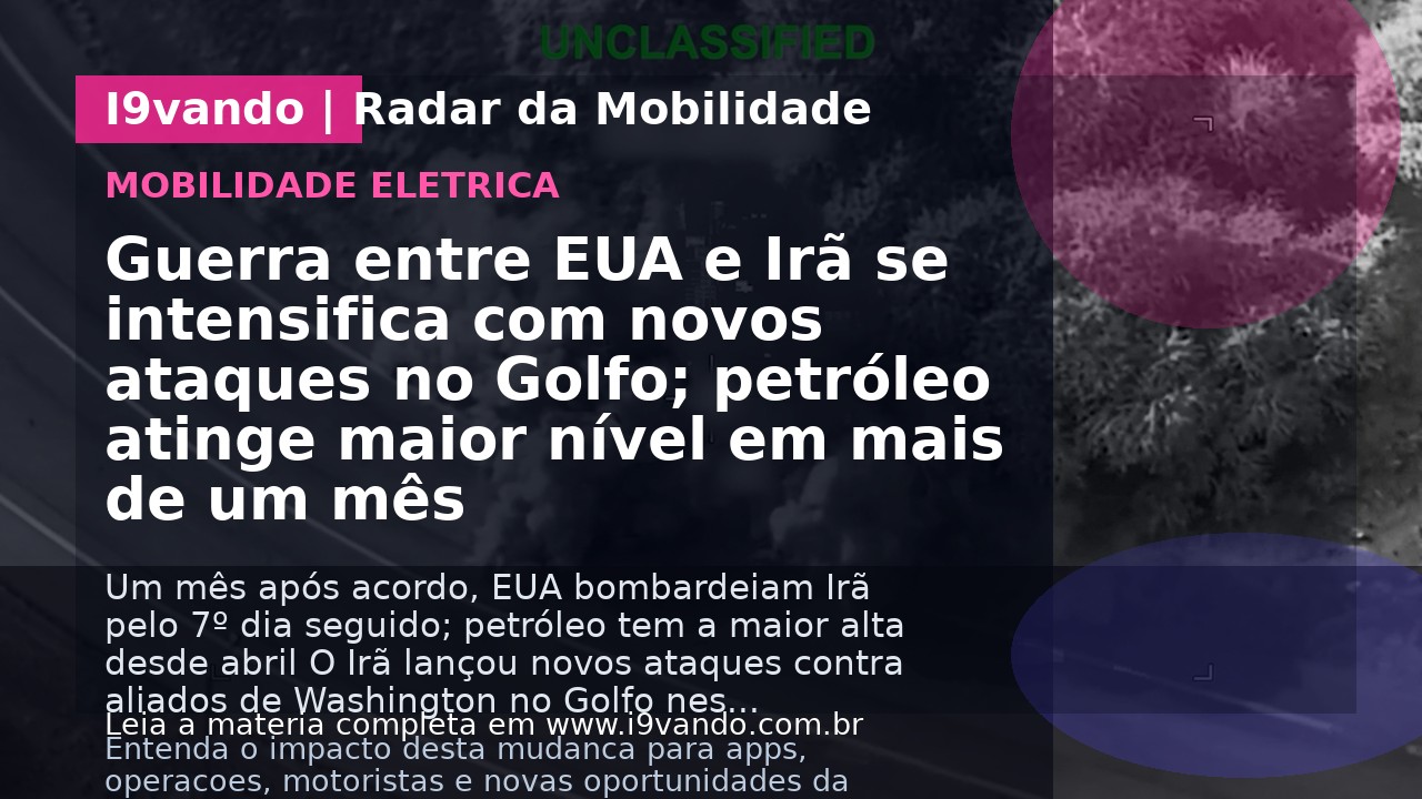 Guerra entre EUA e Irã se intensifica com novos ataques no Golfo; petróleo atinge maior nível em mais de um mês