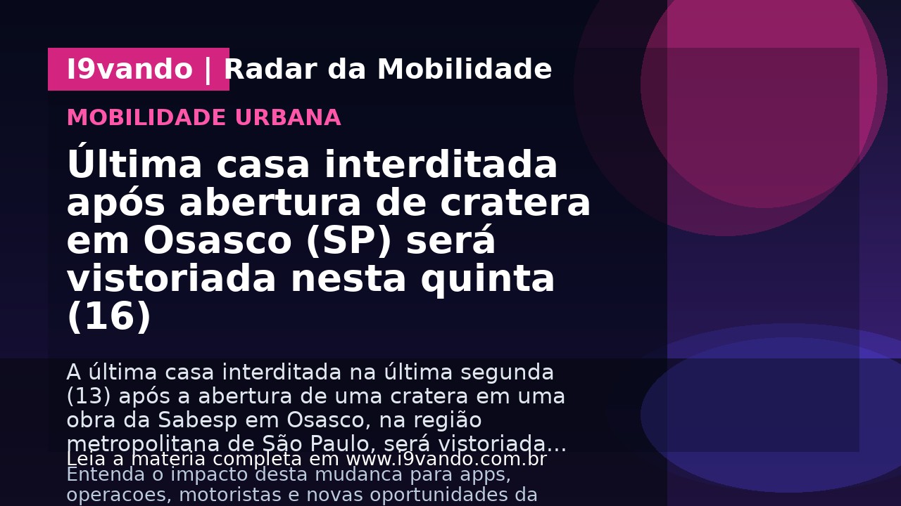 Última casa interditada após abertura de cratera em Osasco (SP) será vistoriada nesta quinta (16)