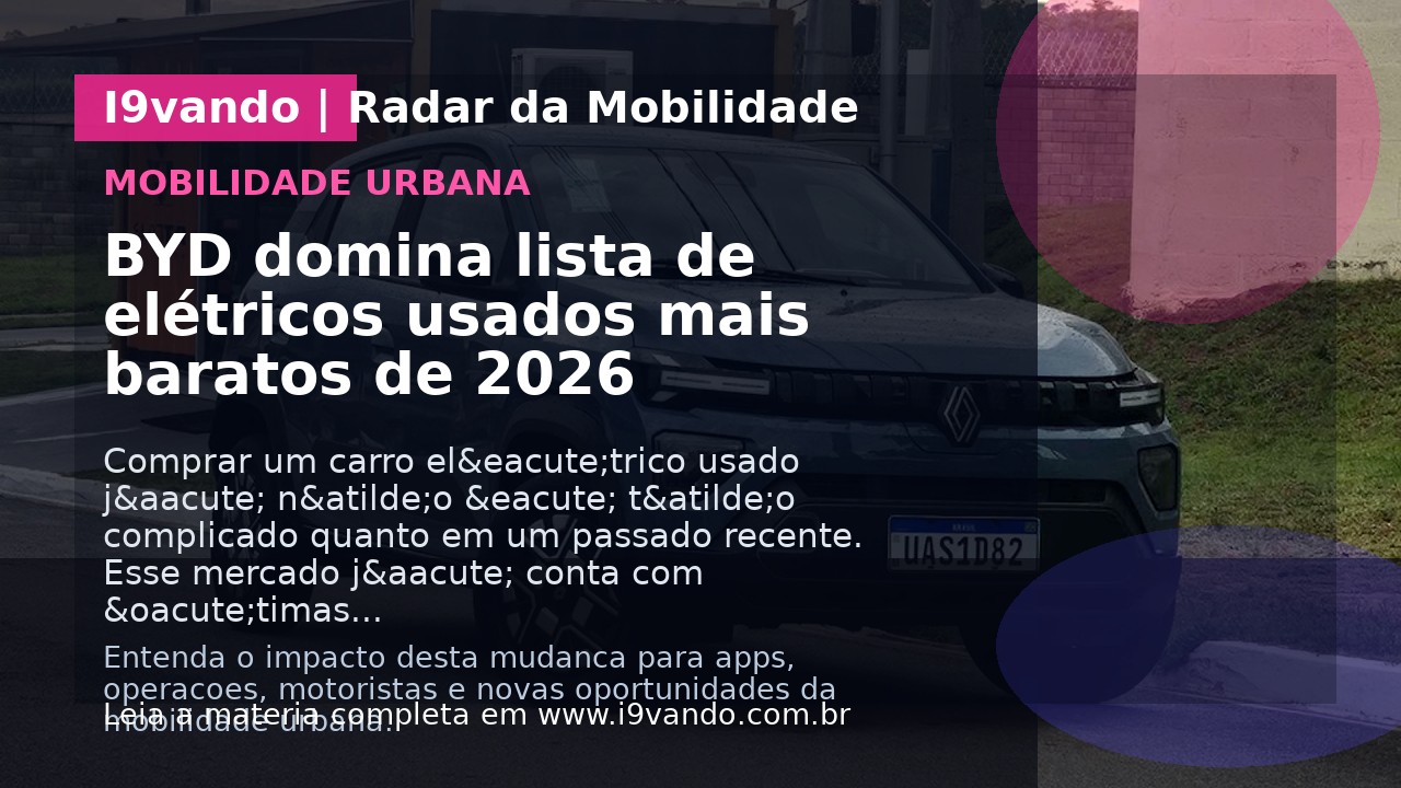 BYD domina lista de elétricos usados mais baratos de 2026