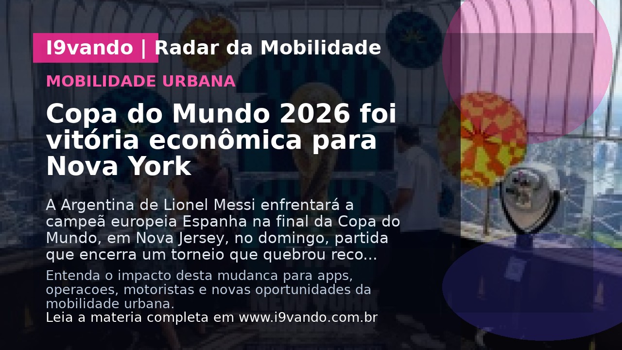 Copa do Mundo 2026 foi vitória econômica para Nova York