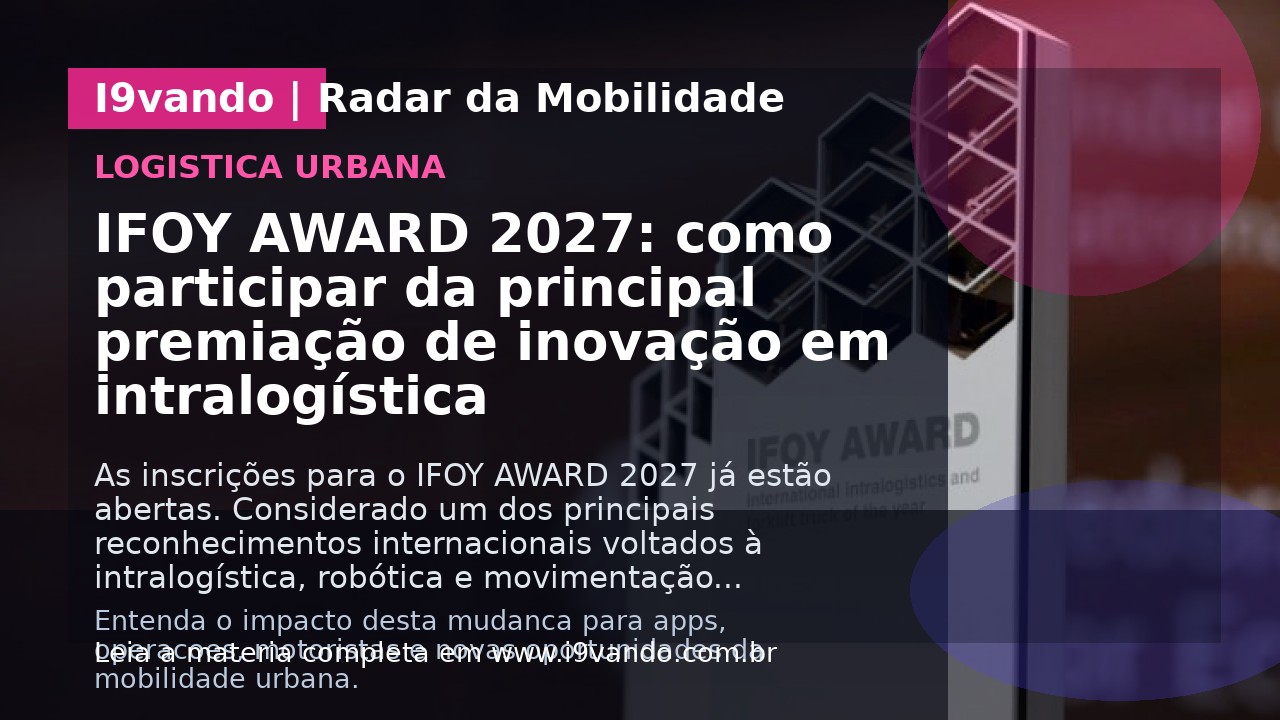 IFOY AWARD 2027: como participar da principal premiação de inovação em intralogística