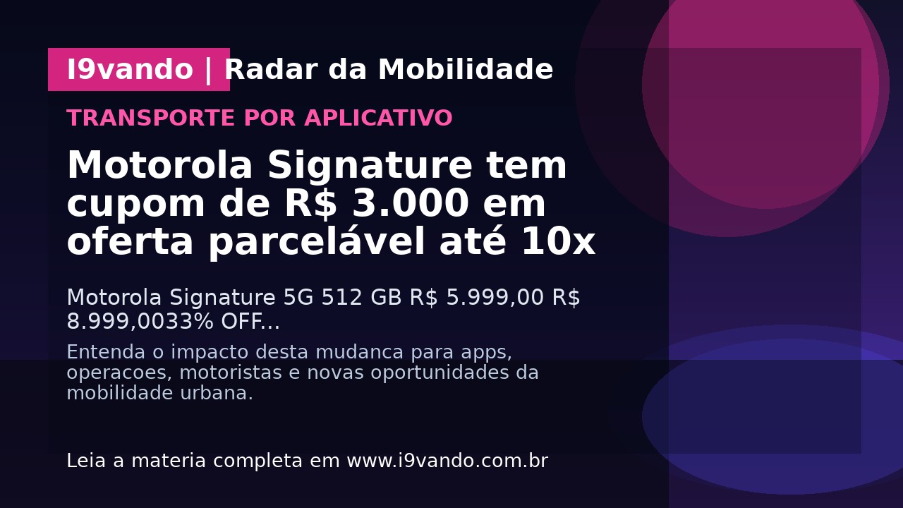 Motorola Signature tem cupom de R$ 3.000 em oferta parcelável até 10x