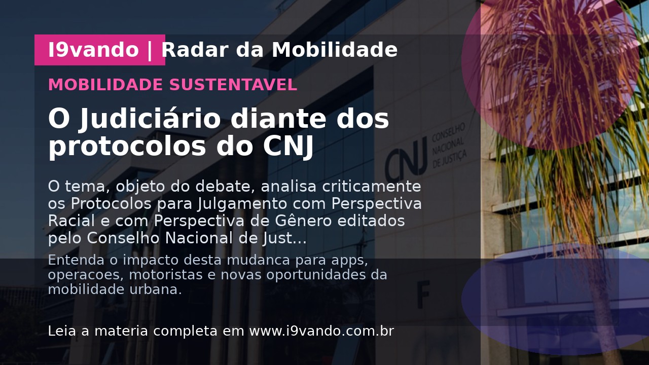 O Judiciário diante dos protocolos do CNJ