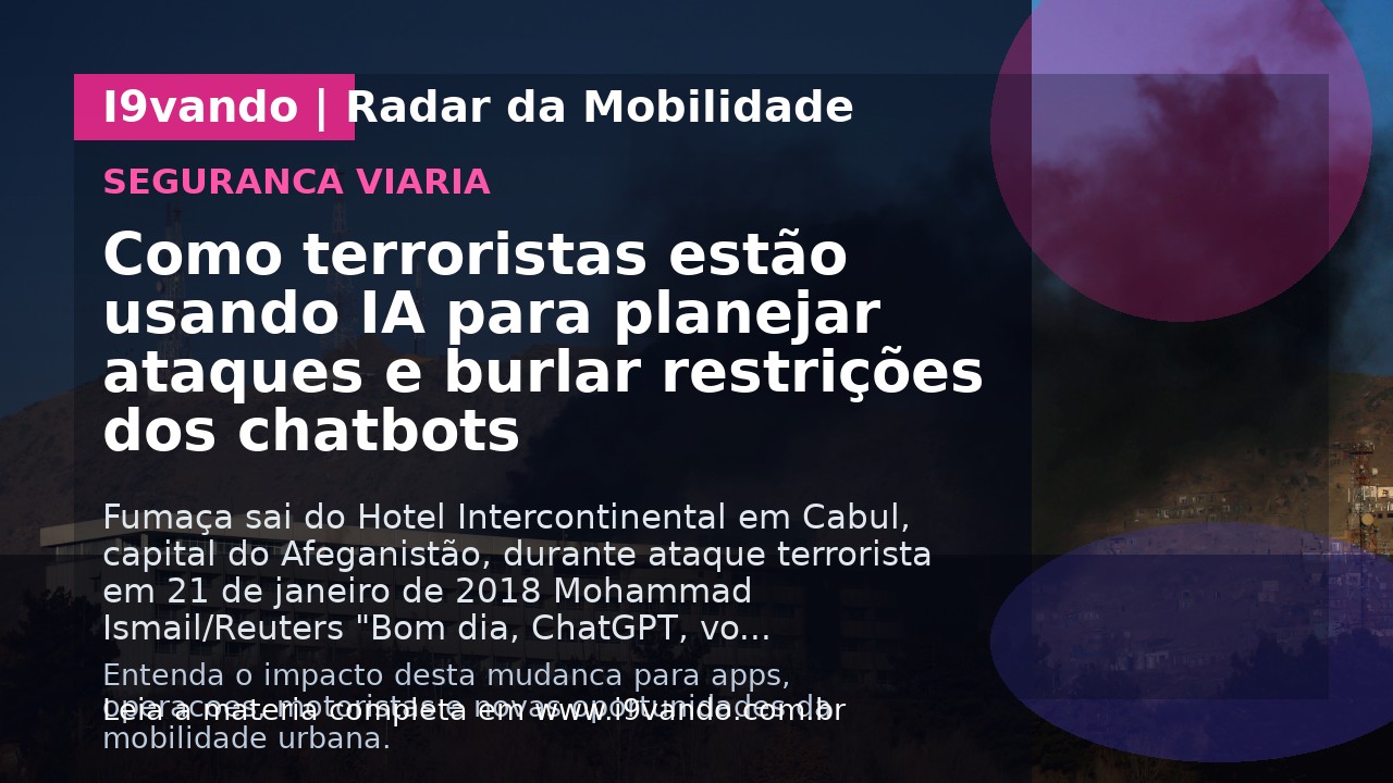 Como terroristas estão usando IA para planejar ataques e burlar restrições dos chatbots