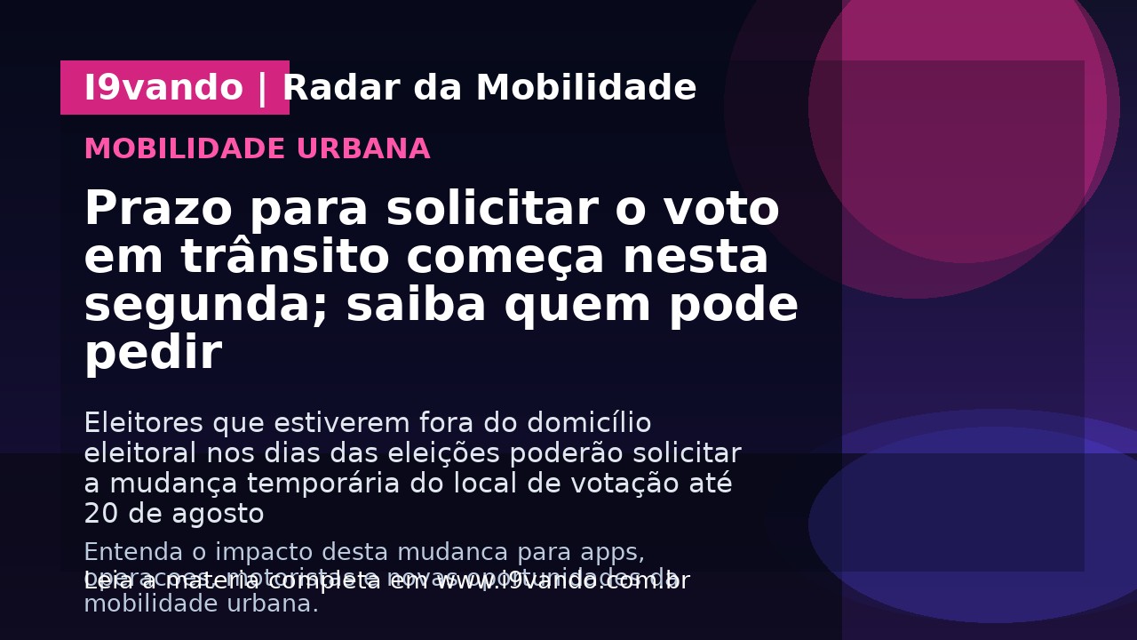 Prazo para solicitar o voto em trânsito começa nesta segunda; saiba quem pode pedir