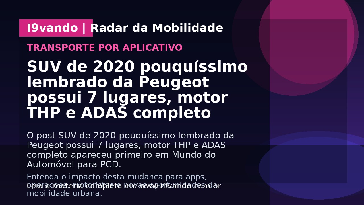 SUV de 2020 pouquíssimo lembrado da Peugeot possui 7 lugares, motor THP e ADAS completo