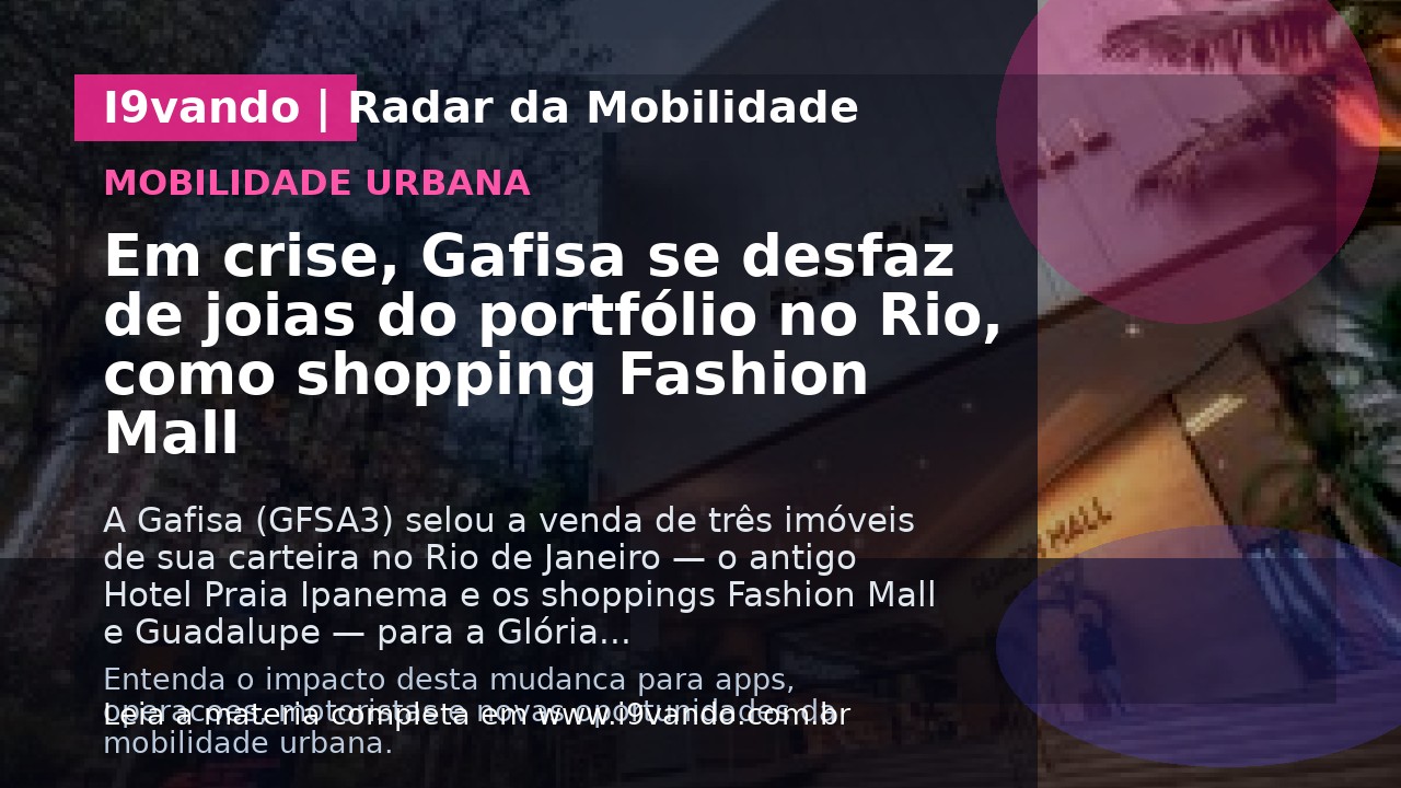 Em crise, Gafisa se desfaz de joias do portfólio no Rio, como shopping Fashion Mall